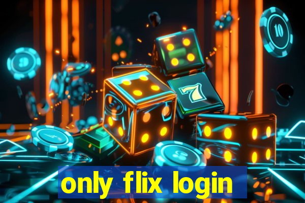 only flix login